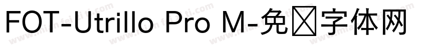 FOT-Utrillo Pro M字体转换